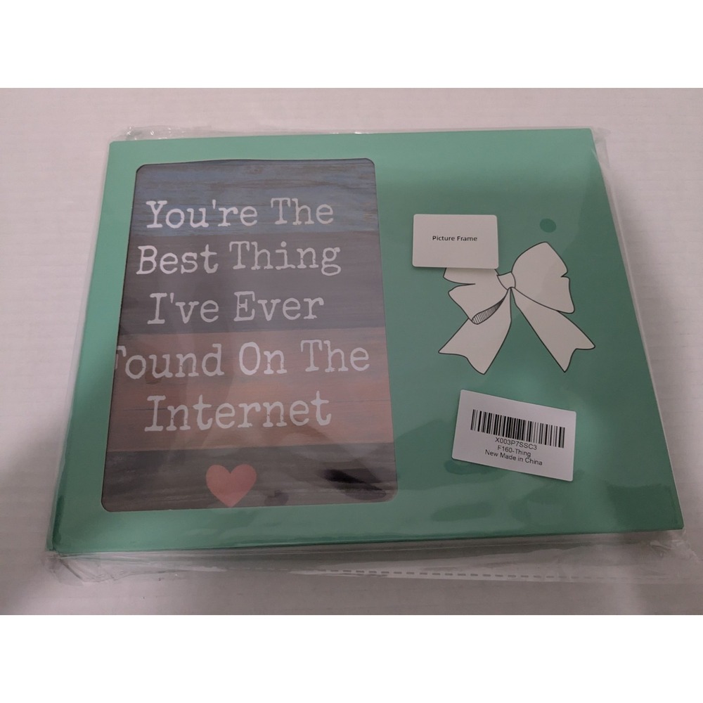 "You're‎ The Best Thing I've Ever Found On The Internet" Picture Frame